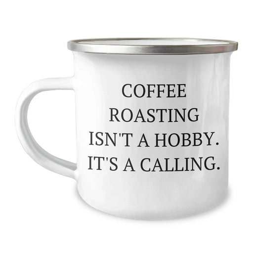 Coffee Roasting Enthusiasts Gifts from Friends and Family - 'Coffee Roasting Isn't A Hobby. It's A Calling.' Quote on Camping Mug for Mother's Day - Image 1