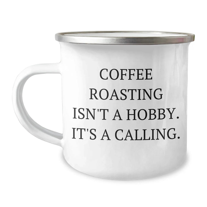Coffee Roasting Enthusiasts Gifts from Friends and Family - 'Coffee Roasting Isn't A Hobby. It's A Calling.' Quote on Camping Mug for Mother's Day - Image 1