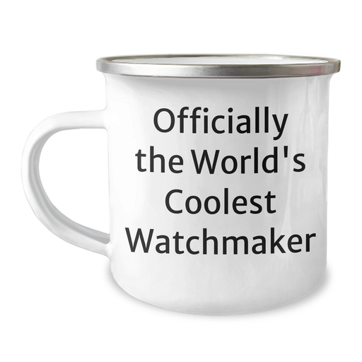 Watchmaker's Delight, Camping Mug, 'Officially The World's Coolest Watchmaker', Father's Day Unique Gifts from Family - Image 1
