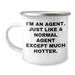Agent Gifts from Friends - Funny Quote Camping Mug, Mother's Day Unique Gifts for Her, I'm An Agent... Much Hotter, Agent Wife, Agent Daughter, Agent Mom, Agent Family - Image 1