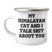 Himalayan Cat Camping Mug, Funny Gifts from Family to Friends for Graduation, 'My Himalayan Cat And I Talk Shit About You' Quote, 12 oz Stainless Steel with Enamel Finish - Image 1