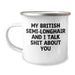 Funny British Semi-Longhair Cat Gifts from Friends for Graduation Unique Gifts with Camping Mug Quote 'My British Semi-longhair And I Talk Shit About You' - Image 1