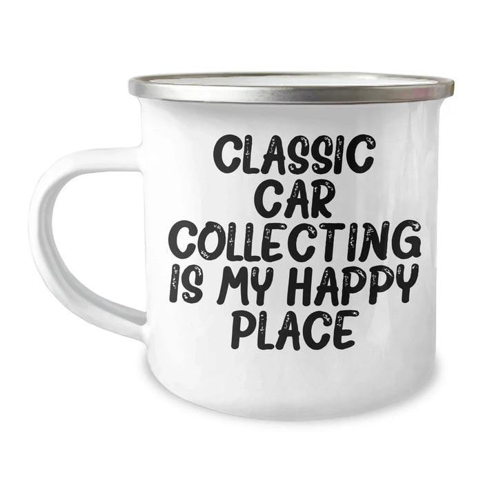 Classic Car Collecting Gifts from Friends - 'Classic Car Collecting Is My Happy Place' - 12 oz Camping Mug - Image 1