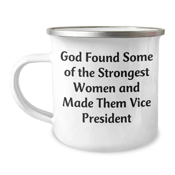 Funny Vice President Gifts for Her, Camping Mug for Her, Graduation Unique Gifts from Family, Friends, Coworkers, 'God Found Some Of The Strongest Women And Made Them Vice President' Quote - Image 1