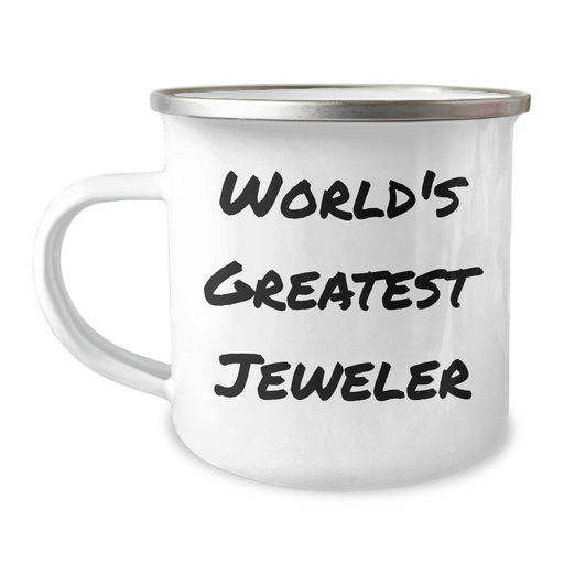 World's Greatest Jeweler Funny Graduation Gifts from Men to Jeweler Friends Camping Mug, Unique Gifts for Jeweler Lovers, Inspirational Quote - Image 1