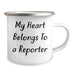 Funny Reporter Camping Mug, 'My Heart Belongs To A Reporter', Gifts from Men to Reporter Friends and Family, Unique Mother's Day Unique Gifts - Image 2