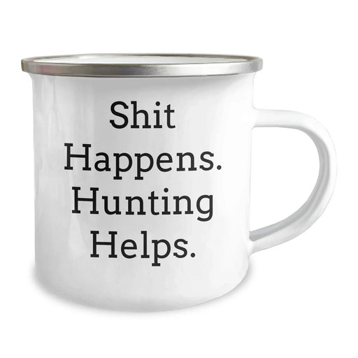 Funny Hunting Gifts for Dad's Special Day - 'Shit Happens. Hunting Helps.' Stainless Steel Camping Mug, 12 oz - Image 2