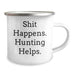 Funny Hunting Gifts for Dad's Special Day - 'Shit Happens. Hunting Helps.' Stainless Steel Camping Mug, 12 oz - Image 2