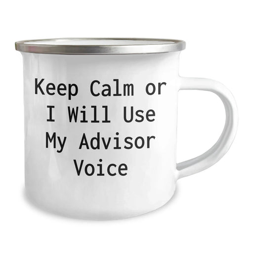 Funny Advisor Camping Mug for Father's Day Unique Gifts from Men, 'Keep Calm Or I Will Use My Advisor Voice' - Unique Gifts for Advisors, 12 oz Stainless Steel with Enamel Finish - Image 2