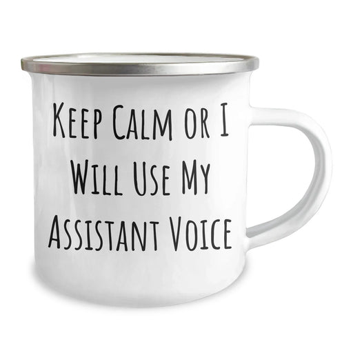 Funny Assistant Gifts for Men from Friends on Father's Day - 'Keep Calm Or I Will Use My Assistant Voice' Camping Mug, 12 oz Stainless Steel with Enamel Finish - Image 2