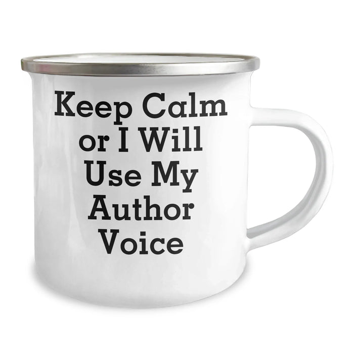 Funny Author Gifts from Friends for Mother's Day - Keep Calm or I'll Use My Author Voice Stainless Steel Camping Mug, 12 oz - Image 2