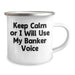 Funny Banker Gifts for Him - Camping Mug with 'Keep Calm Or I Will Use My Banker Voice' Quote, Father's Day Unique Gifts from Men to Bankers - Image 2