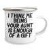 Funny Aunt Gifts - I Think Me Being Your Aunt Is Enough Of A Gift - 12 oz Camping Mug for Mother's Day - Image 2