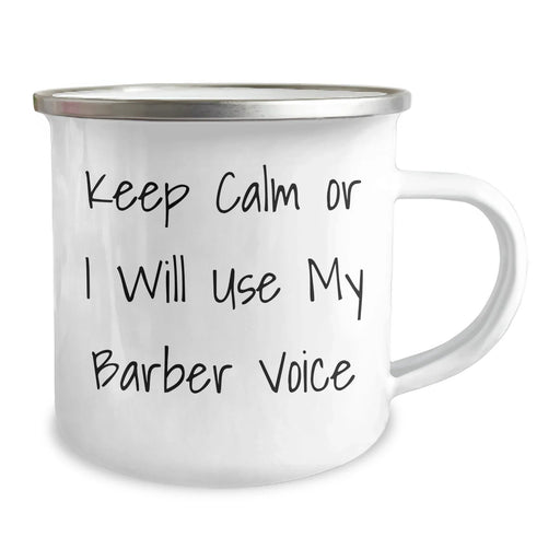 Funny Barber Gifts from Mom for Dad - Keep Calm Or I Will Use My Barber Voice Camping Mug, 12 oz, Stainless Steel with Enamel Finish - Perfect Unique Gift for Mother's Day - Image 2