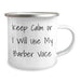 Funny Barber Gifts from Mom for Dad - Keep Calm Or I Will Use My Barber Voice Camping Mug, 12 oz, Stainless Steel with Enamel Finish - Perfect Unique Gift for Mother's Day - Image 2