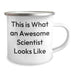 Funny Scientist Gifts for Men This Is What An Awesome Scientist Looks Like Camping Mug Fathers Day Unique Gifts from Family - Image 2