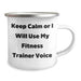 Fitness Trainer Gifts from Men - Keep Calm Or I Will Use My Fitness Trainer Voice, Funny Camping Mug for Mother's Day, 12 oz Stainless Steel with Enamel Finish - Image 2
