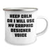 Gifts from Friends - Keep Calm Or I Will Use My Graphic Designer Voice, Funny Graphic Designer Camping Mug for Him, Men's Unique Gifts for Father's Day - Image 2