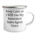 Funny Insurance Sales Agent Gifts from Men, Keep Calm Or I Will Use My Insurance Sales Agent Voice, Camping Mug for Insurance Sales Agent, Mother's Day Unique Gifts - Image 2