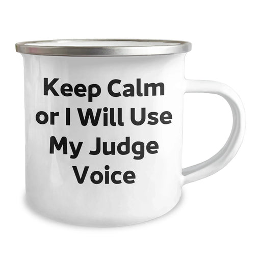 Funny Judge Camping Mug - Keep Calm Or I Will Use My Judge Voice, Unique Gifts for Judge, Father's Day, Camping Mug for Men, from Friends, Family, or Coworkers - Image 2