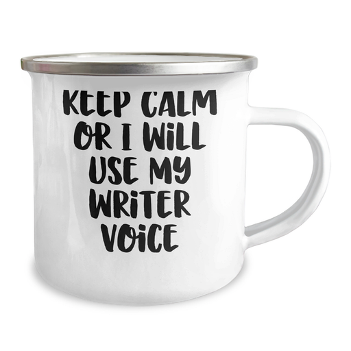 Writer Gifts for Mother's Day: Keep Calm Or I Will Use My Writer Voice Camping Mug, Funny Quote, 12 oz Stainless Steel with Enamel Finish, Gifts from Family to Writer - Image 2