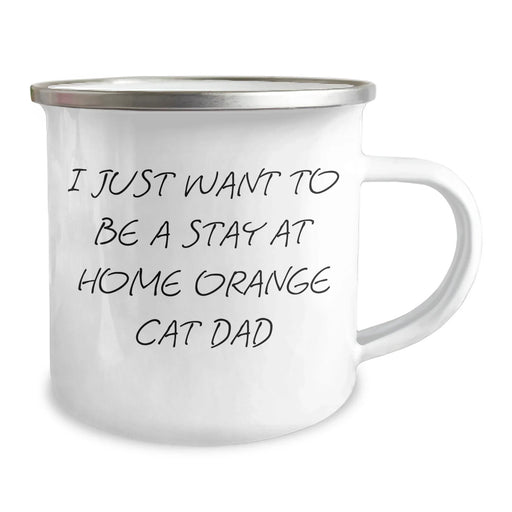 Funny Orange Cat Dad Gifts - I Just Want To Be A Stay At Home Orange Cat Dad Camping Mug, Father's Day Unique Gifts from Men to Orange Cat Lovers - Image 2