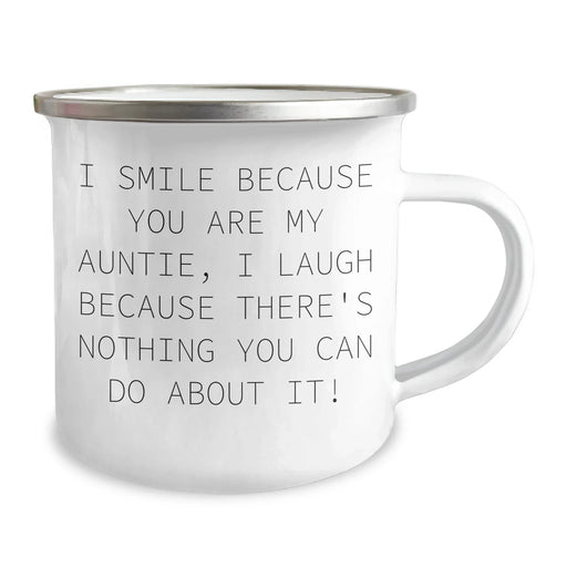 Funny Auntie Gifts from Men to Auntie - I Smile Because You Are My Auntie, I Laugh Because There's Nothing You Can Do About It! - Camping Mug for Graduation - Image 2