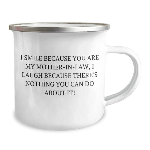 Funny Mom-in-law Camping Mug Gifts from Family - I Smile Because You Are My Mom-in-law, I Laugh Because There's Nothing You Can Do About It! for Mom-in-law's Father's Day - Image 2