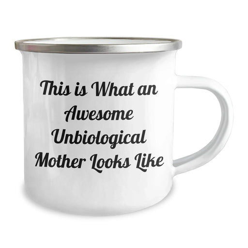 Funny Unbiological Mother Gifts, Awesome Camping Mug for Unbiological Moms, This Is What An Awesome Unbiological Mother Looks Like, Father's Day Unique Gifts from Men to Unbiological Mothers - Image 2
