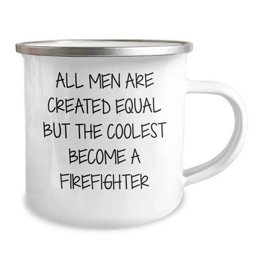 Firefighter Gifts from Men - 'All Men Are Created Equal But The Coolest Become A Firefighter' Funny Camping Mug for Firefighter Dad - Image 2