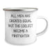 Firefighter Gifts from Men - 'All Men Are Created Equal But The Coolest Become A Firefighter' Funny Camping Mug for Firefighter Dad - Image 2