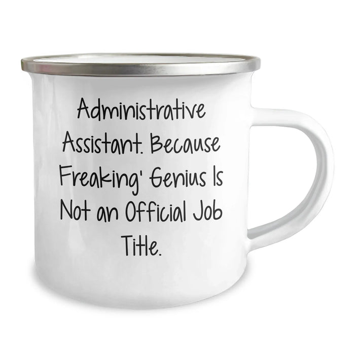 Gifts from Family, Friends, Coworkers - Funny Administrative Assistant Mug, Camping Mug, 'Administrative Assistant Because Freaking genius Is Not An Official Job Title.' - Image 2