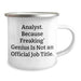 Funny Analyst Gifts, 'Analyst. Because Freaking' genius Is Not An Official Job Title.' Camping Mug for Dad, Men, or Friends on Father's Day - Image 2