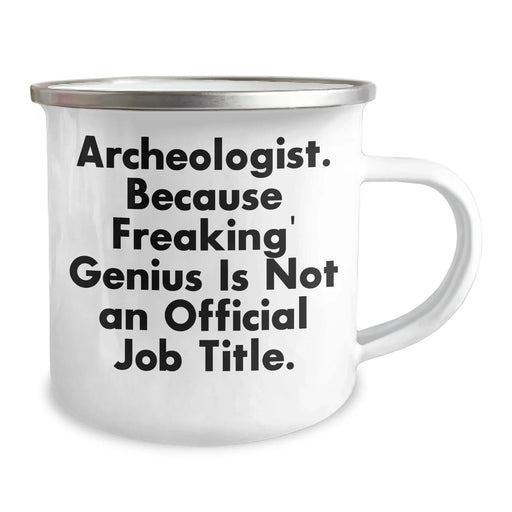 Funny Archeologist Gifts for Him or Her, Camping Mug, Graduation Unique Gifts from Friends, Archeologist Humor Quote, 12 oz Stainless Steel Enamel Finish - Image 2