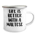 Funny Maltese Dog Gifts from Friends for Father's Day Unique Camping Mug - 'Life Is Better With A Maltese', 12 oz Stainless Steel with Enamel Finish - Image 2