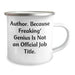 Author's Funny Quote Gifts for Men, Women, Friends, Coworkers, Family - Camping Mug, 12 oz, Stainless Steel with Enamel Finish, Unique Father's Day Unique Gifts from Friends, Family, or Coworkers - Image 2