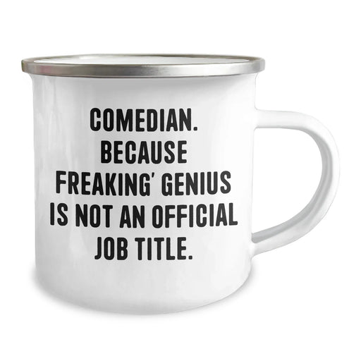 Funny Comedian Gifts from Friends, Unique Camping Mug for Dad's genius - 'Comedian. Because Freaking' genius Is Not An Official Job Title.' - Image 2