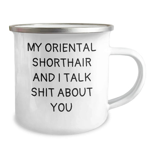 Funny Oriental Shorthair Cat Gifts from Friends to Family - My Oriental Shorthair And I Talk Shit About You Quote on Camping Mug for Men and Women, Graduation Unique Gifts - Image 2