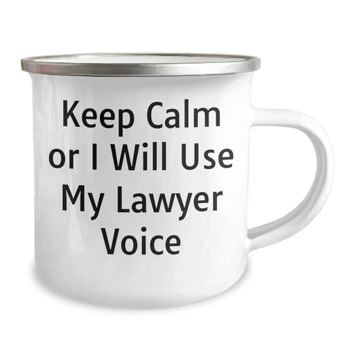 Funny Lawyer Gifts from Men to Men for Father's Day - 'Keep Calm Or I Will Use My Lawyer Voice' Quote on Camping Mug, 12 oz Capacity, Stainless Steel with Enamel Finish - Image 2