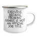 Executive Camping Mug, Funny Quote Gifts from Men for Executive, Unique Father's Day Unique Gifts - Image 2