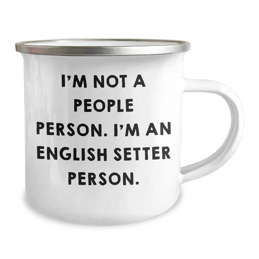 English Setter Dog Lover's Camping Mug, Funny Quote, Unique Gifts for Men from Family, Friends, Coworkers, 'I'm Not A People Person. I'm An English Setter Person.' - Image 2