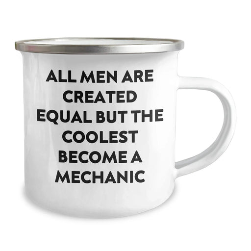 Funny Mechanic Gifts for Mom's Special Day - 'All Men Are Created Equal But The Coolest Become A Mechanic' Quote Camping Mug for Men - Gifts from Friends and Family - Image 2
