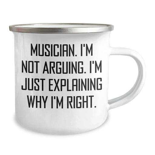 Funny Musician Camping Mug Gifts from Friends for Graduation - 'I'm Not Arguing. I'm Just Explaining Why I'm Right.' - Image 2
