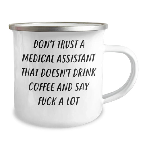 Funny Medical Assistant Gifts from Friends to Medical Assistant, Camping Mug for Graduation, 'Don't Trust A Medical Assistant That Doesn't Drink Coffee And Say F--k A Lot' Quote - Image 2