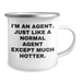 Agent Gifts from Friends - Funny Quote Camping Mug, Mother's Day Unique Gifts for Her, I'm An Agent... Much Hotter, Agent Wife, Agent Daughter, Agent Mom, Agent Family - Image 2