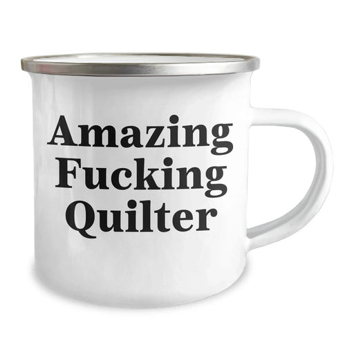 Funny Quilter Camping Mug Gifts from Friends to Graduates, Quilter Humor, Amazing F--king Quilter Quote, 12 oz Stainless Steel Enamel Finish - Image 2