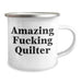 Funny Quilter Camping Mug Gifts from Friends to Graduates, Quilter Humor, Amazing F--king Quilter Quote, 12 oz Stainless Steel Enamel Finish - Image 2