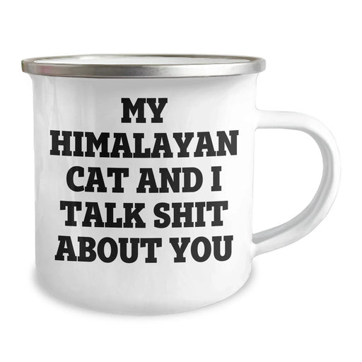 Himalayan Cat Camping Mug, Funny Gifts from Family to Friends for Graduation, 'My Himalayan Cat And I Talk Shit About You' Quote, 12 oz Stainless Steel with Enamel Finish - Image 2