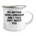 Funny British Semi-Longhair Cat Gifts from Friends for Graduation Unique Gifts with Camping Mug Quote 'My British Semi-longhair And I Talk Shit About You' - Image 2