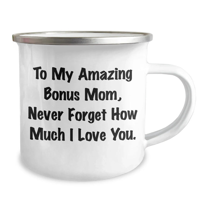 Funny Bonus Mom Gifts from Men to My Amazing Bonus Mom, Never Forget How Much I Love You. - 12 oz Camping Mug for Graduation - Image 2